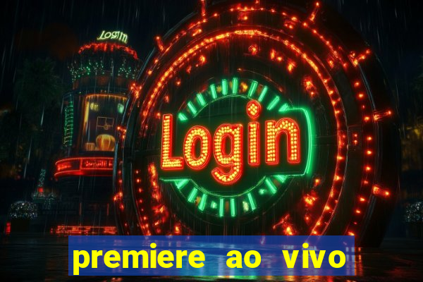 premiere ao vivo em hd