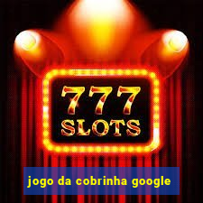 jogo da cobrinha google