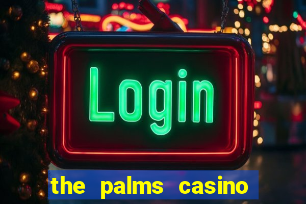 the palms casino in vegas