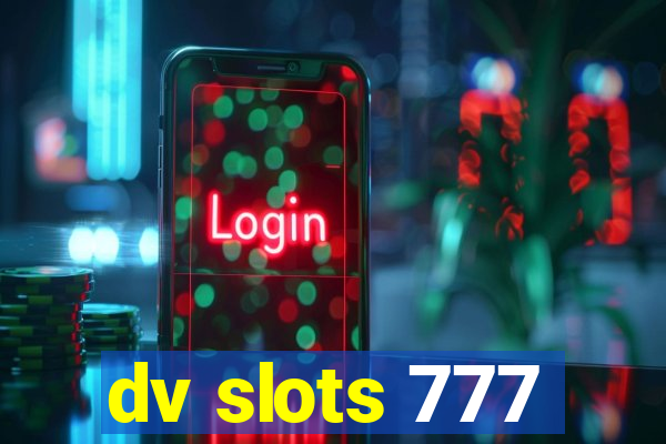 dv slots 777