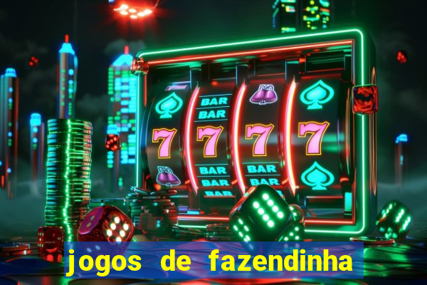 jogos de fazendinha para celular