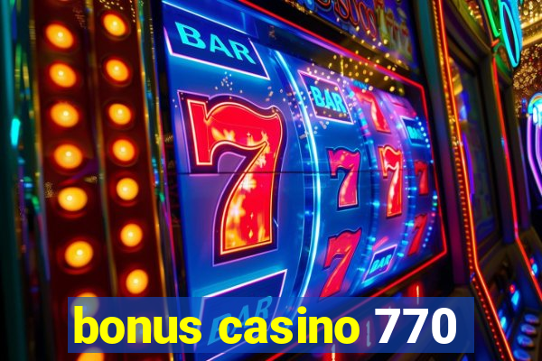 bonus casino 770