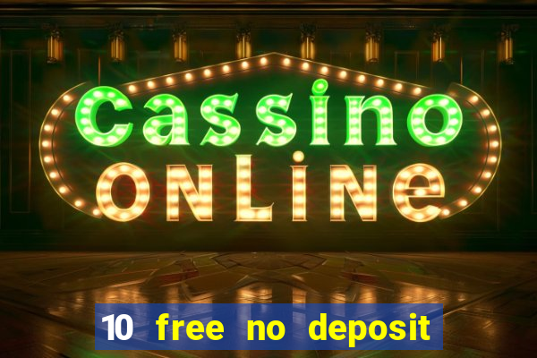 10 free no deposit casino uk 2022