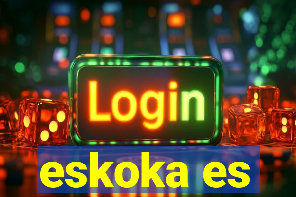 eskoka es