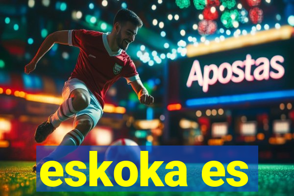 eskoka es