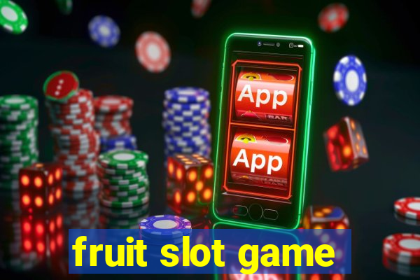 fruit slot game