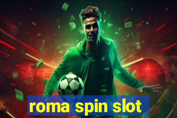 roma spin slot