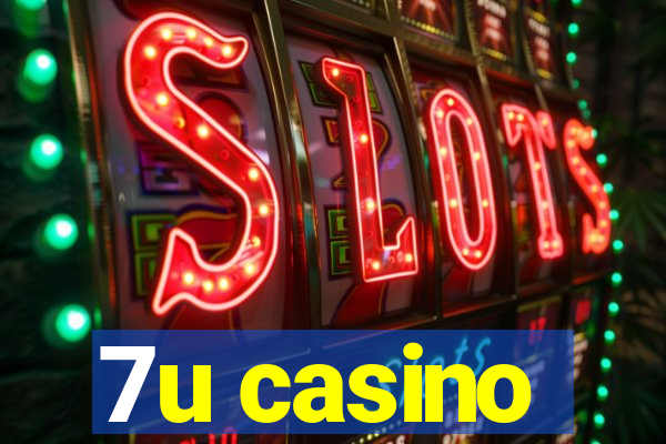 7u casino