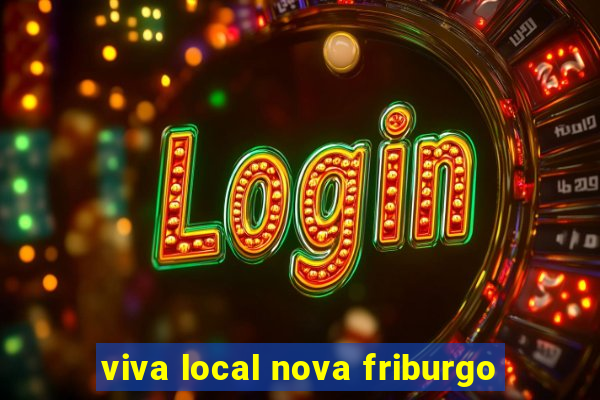 viva local nova friburgo