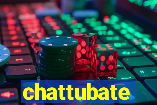 chattubate