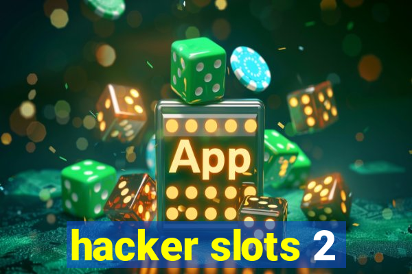 hacker slots 2