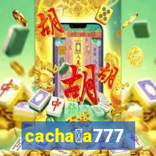 cacha莽a777