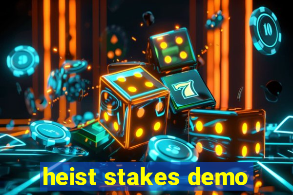 heist stakes demo