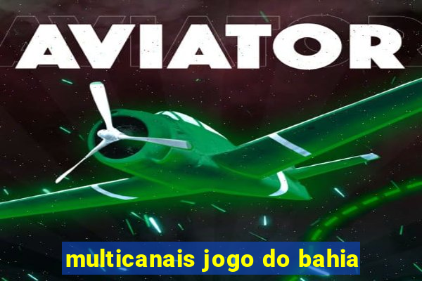 multicanais jogo do bahia