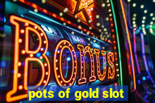 pots of gold slot