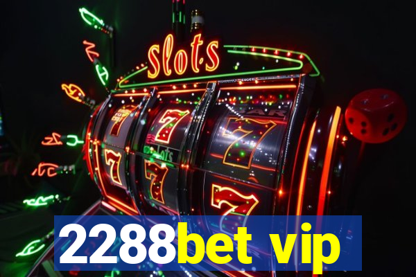 2288bet vip