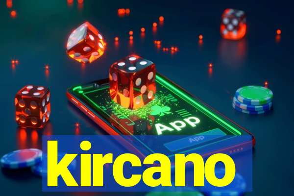 kircano