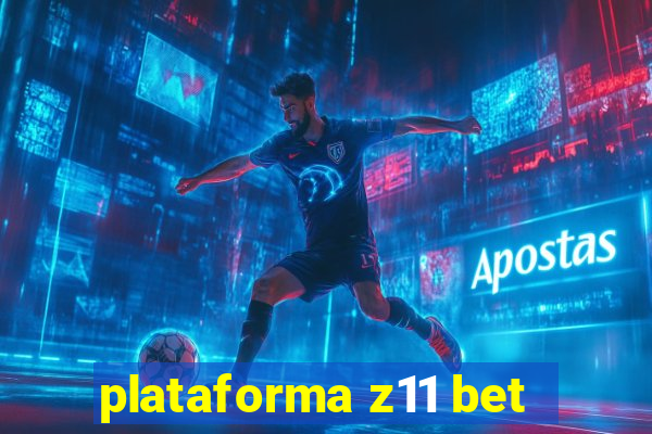 plataforma z11 bet