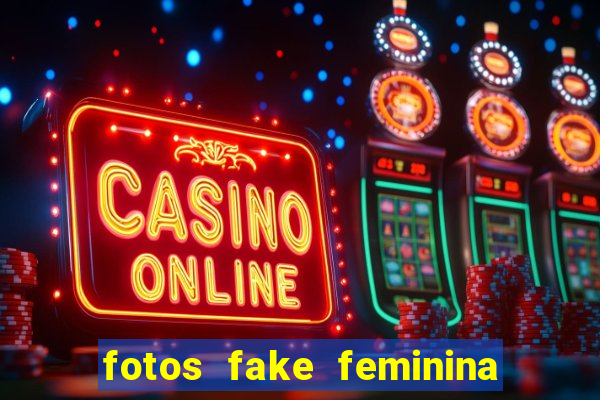 fotos fake feminina no espelho