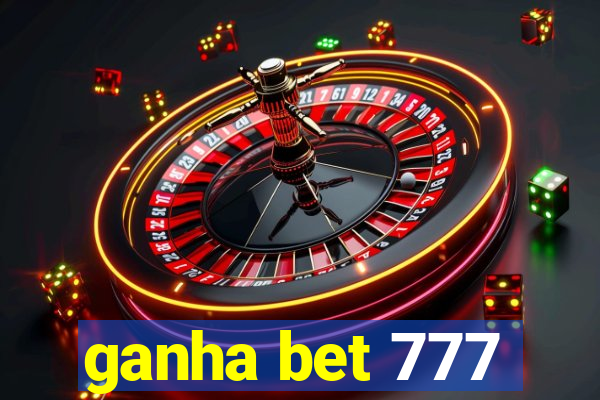 ganha bet 777