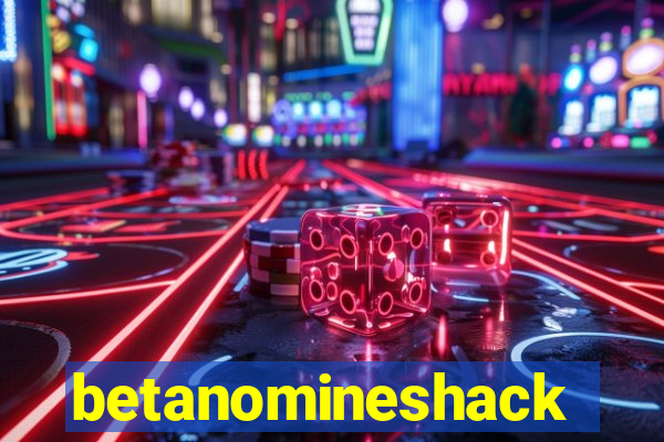 betanomineshack