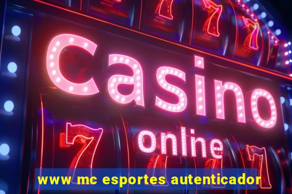 www mc esportes autenticador