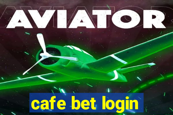 cafe bet login