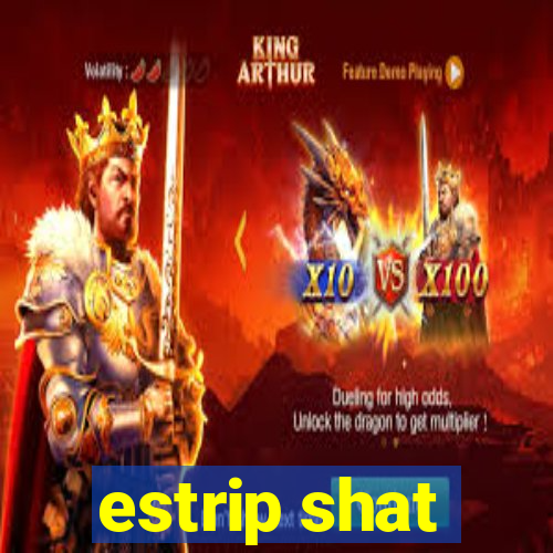 estrip shat