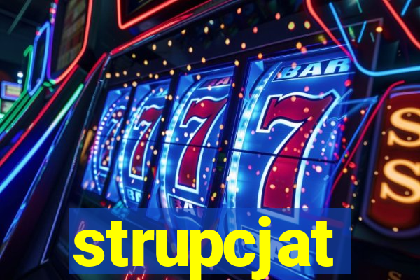 strupcjat