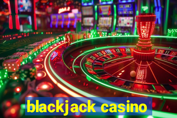 blackjack casino