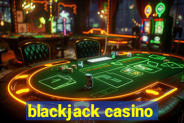 blackjack casino