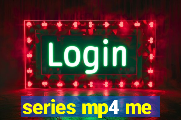 series mp4 me