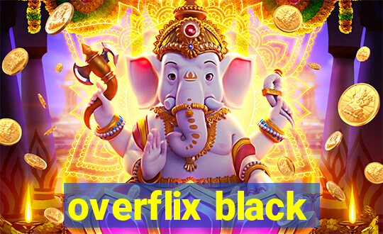 overflix black