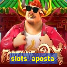 slots aposta mínima 1 centavo