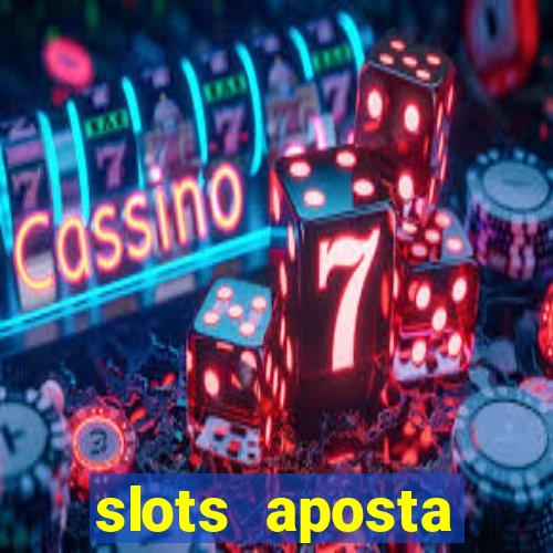 slots aposta mínima 1 centavo