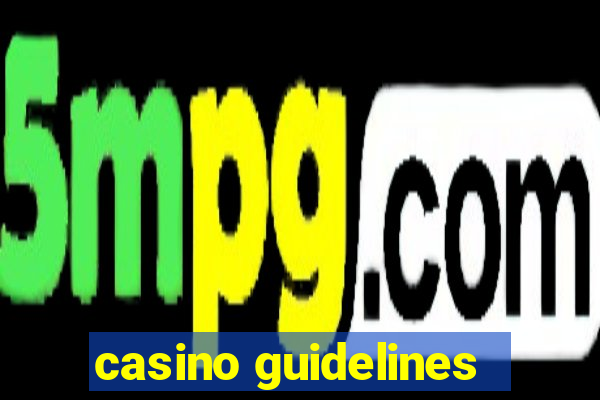 casino guidelines