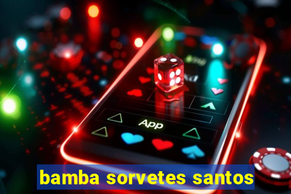 bamba sorvetes santos