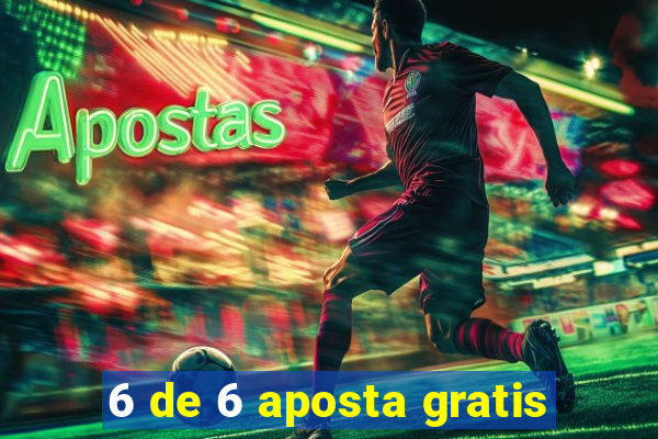 6 de 6 aposta gratis