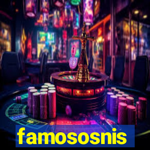 famososnis