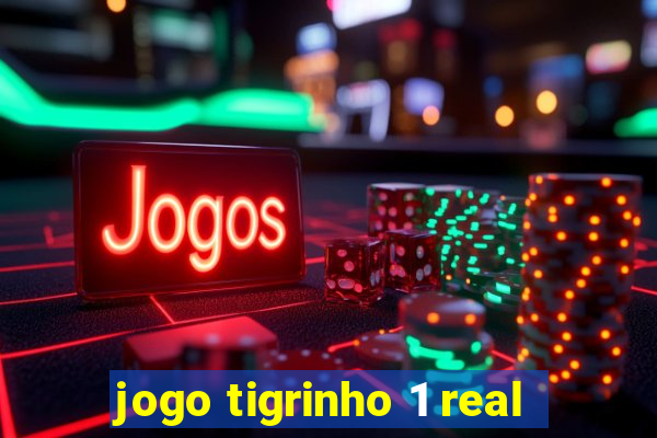 jogo tigrinho 1 real