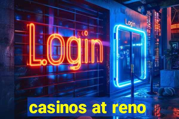 casinos at reno