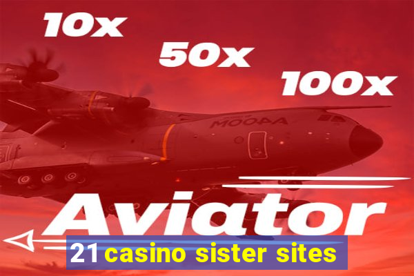 21 casino sister sites