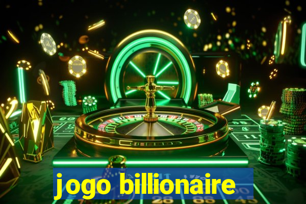 jogo billionaire