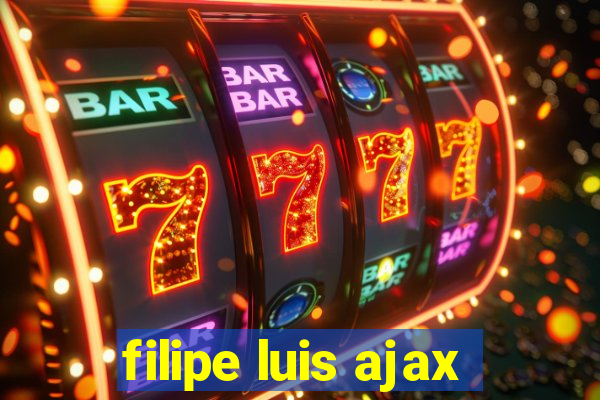 filipe luis ajax