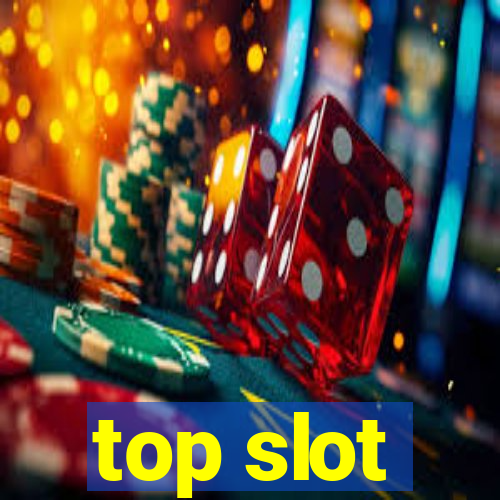 top slot