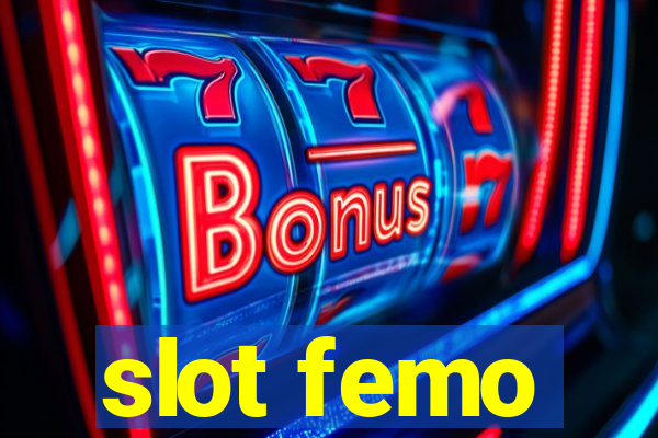 slot femo