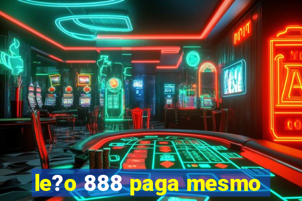 le?o 888 paga mesmo