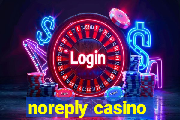 noreply casino