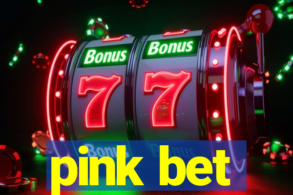 pink bet