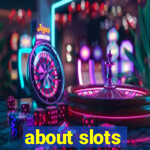 about slots